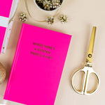 Where There's A Woman There's A Way - Neon Pink Hardcover Journal